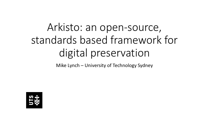 Arkisto: an open-soource, standards based framework for digital preservation