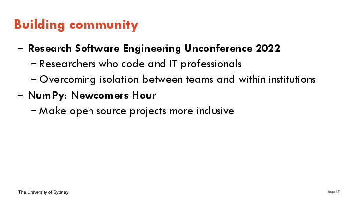 Research Software Engineering Unconference 2022
Researchers who code and IT professionals
Overcoming isolation between teams and within institutions
NumPy: Newcomers Hour
Make open source projects more inclusive
Building community
